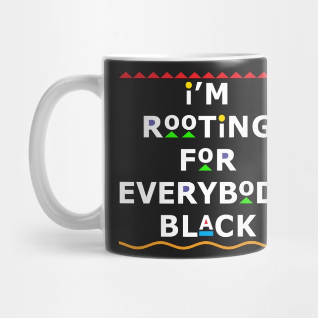 I'm Rooting For Everybody Black by Bubblin Brand